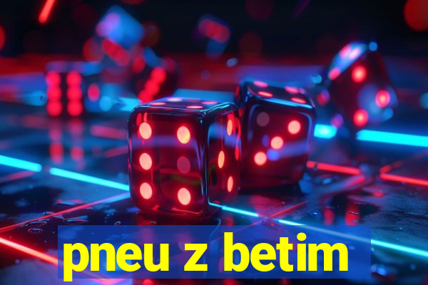 pneu z betim